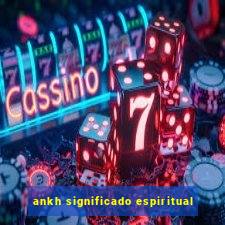 ankh significado espiritual